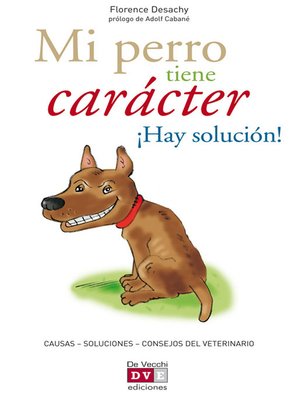 cover image of Mi perro tiene carácter ¡Hay solución!